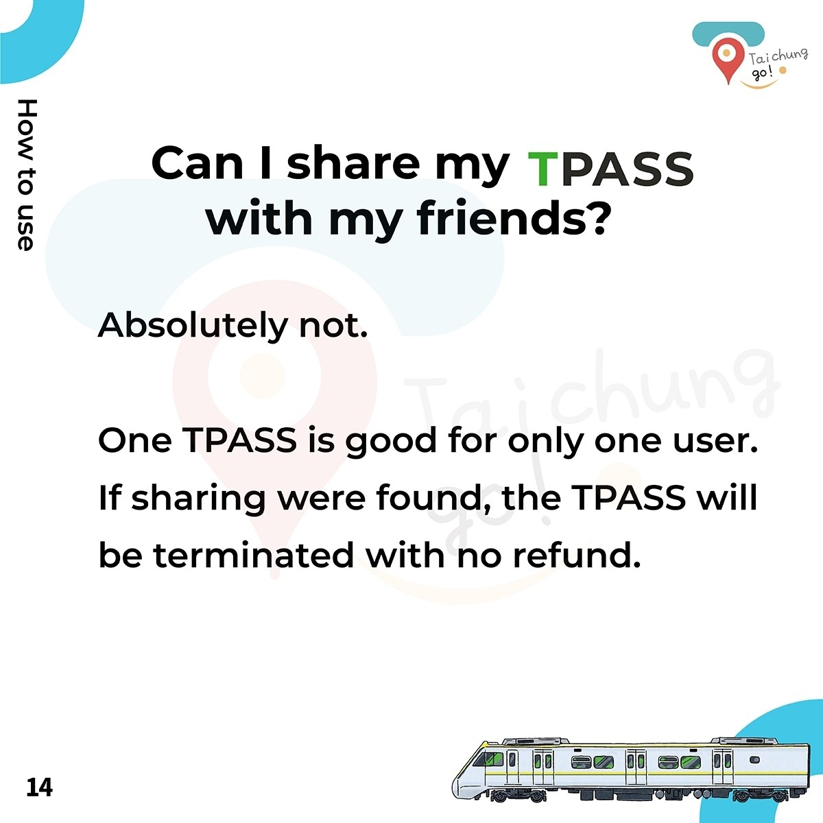You can not share your TPASS with your friends absolutely. If sharing were found,the TPASS will be terminated with no refund.